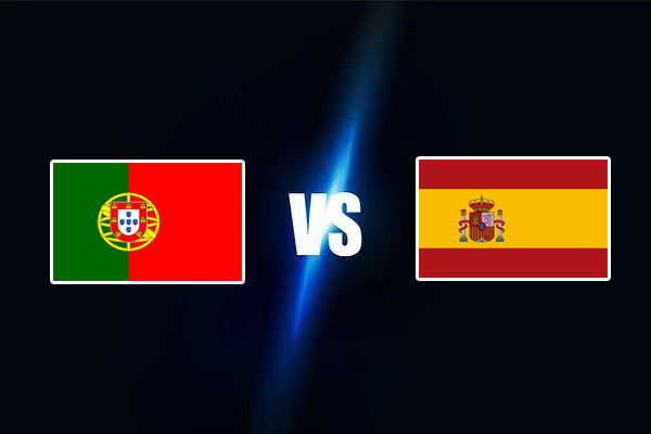 Bồ Đào Nha vs Tây Ban Nha nhận định kết quả vào 2h00 ngày 09/6