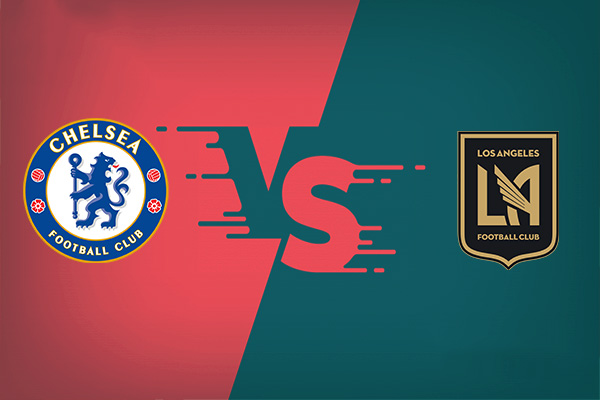 Chelsea vs Los Angeles FC nhận định kết quả vào 02h00 17/06