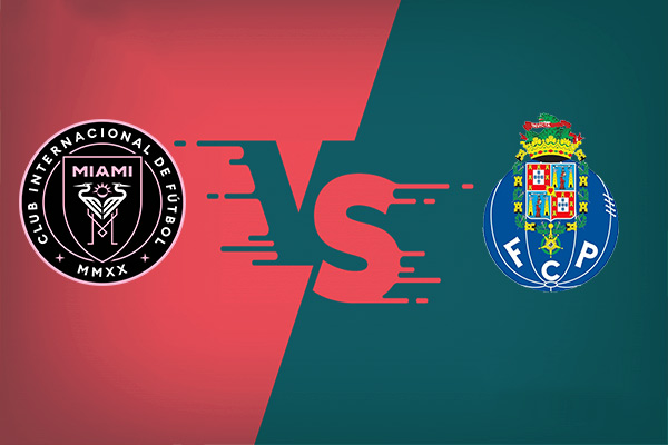 Inter Miami vs Porto nhận định trận đấu vào 02h00 20/06
