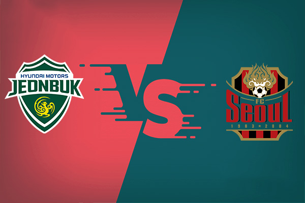 Jeonbuk vs Seoul nhận định trận đấu vào 17h00 21/06