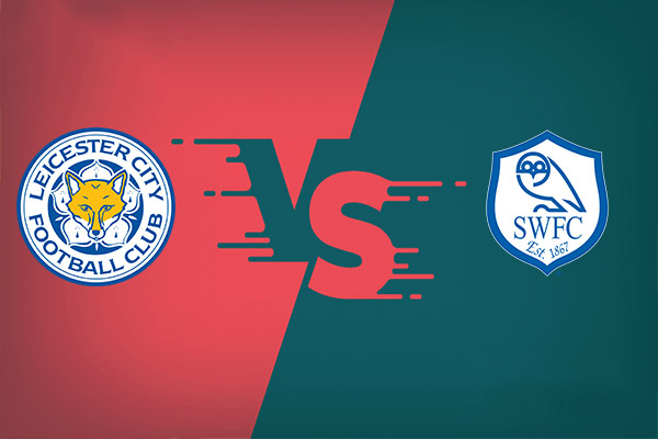 Leicester vs Sheffield Wed nhận định trận đấu vào 22h30 10/08