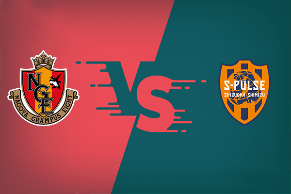 Nagoya Grampus vs Shimizu S-Pulse nhận định trận đấu 17h00 hôm nay