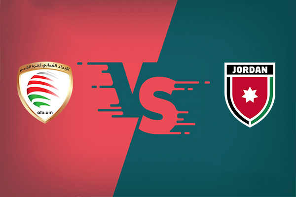Oman vs Jordan nhận định trận đấu vào 23h00 05/06