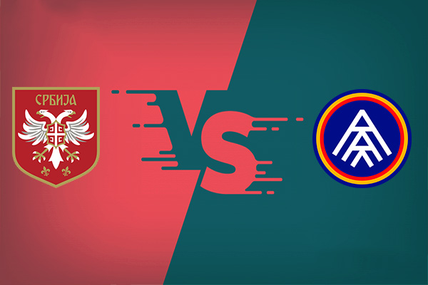 Serbia vs Andorra nhận định kết quả vào 01h45 11/06: Cải thiện
