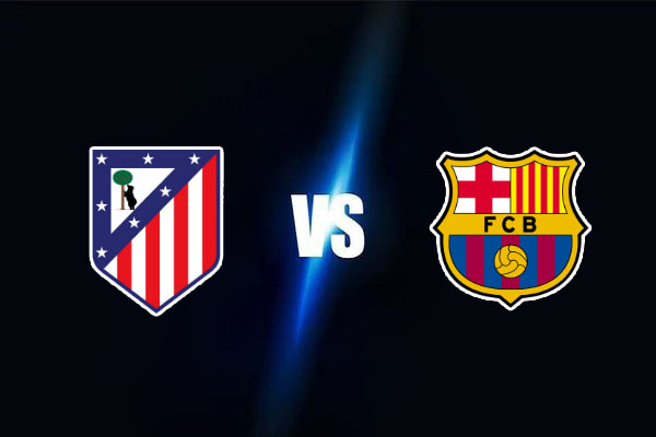 Soi kèo Atletico vs Barcelona, 03h00 ngày 17/3: VĐQG Tây Ban Nha