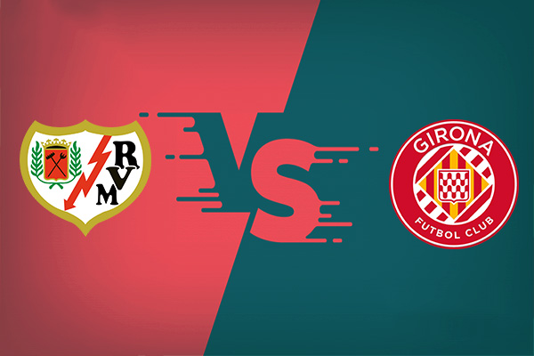 Soi kèo Rayo Vallecano vs Girona, 20h00 ngày 26/01: VĐQG Tây Ban Nha