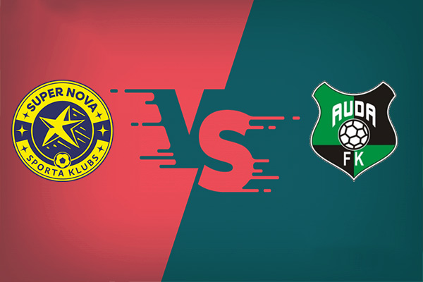 Super Nova vs Auda nhận định trận đấu 22h00 hôm nay