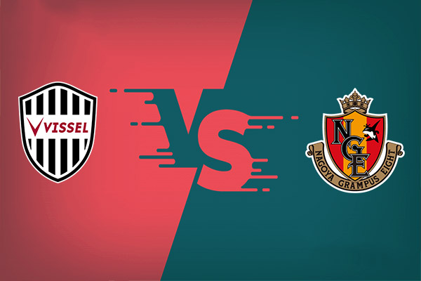 Vissel Kobe vs Nagoya Grampus nhận định trận đấu 16h00 hôm nay